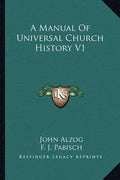A Manual Of Universal Church History V1 - Paperback