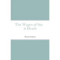 The Wages of Sin is Death - Paperback