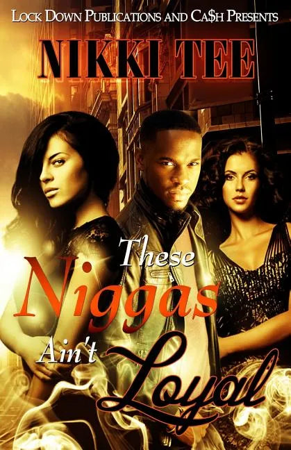 These Niggas Ain't Loyal - Paperback