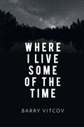 Where I Live Some of the Time - Paperback