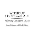 Without Locks and Bars: Reforming Our Reform Schools - Hardcover
