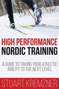 High Performance Nordic Training: A Guide to Taking Your Athletic Ability to the Next Level - Paperback