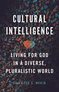 Cultural Intelligence: Living for God in a Diverse, Pluralistic World - Paperback