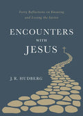 Encounters with Jesus: Forty Reflections on Knowing and Loving the Savior - Paperback