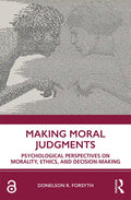Making Moral Judgments: Psychological Perspectives on Morality, Ethics, and Decision-Making - Paperback