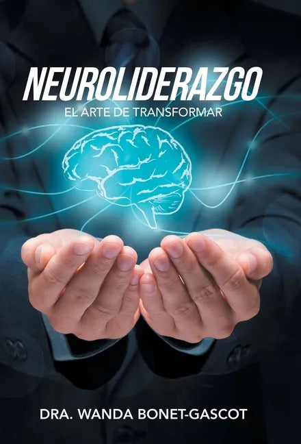 Neuroliderazgo: El Arte De Transformar - Hardcover