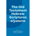 The Old Testament Hebrew Scriptures in Five Minutes - Paperback