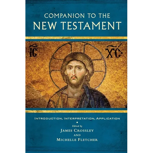 Companion to the New Testament: Introduction, Interpretation, Application - Paperback