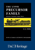 London and North Western Railway Precursor Family: Precursors, Experiments, Georges, Princes - Hardcover