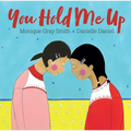 You Hold Me Up - Hardcover