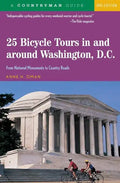 25 Bicycle Tours in and Around Washington, D. C.: From National Monuments to Country Roads - Paperback