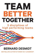 Team Better Together: 5 disciplines of high performing teams - Paperback