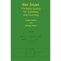 Bet Smart: The Kelly System for Gambling and Investing - Paperback
