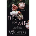 Beg For Me: Volume 3 - Hardcover