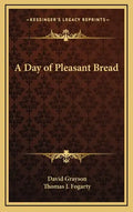 A Day of Pleasant Bread - Hardcover
