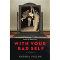 With Your Bad Self - Hardcover