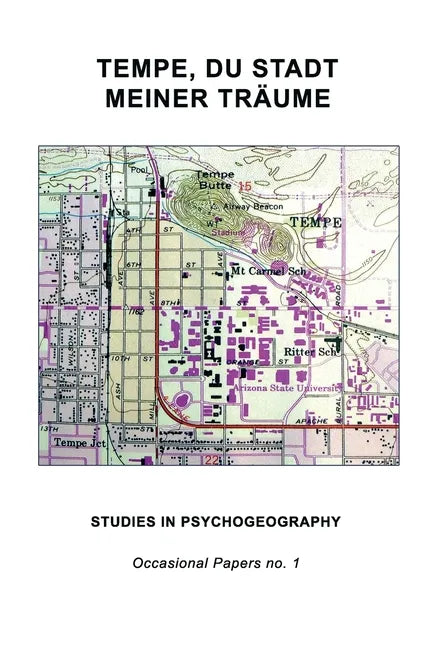 Tempe, Du Stadt Meiner Träume: Studies in Psychogeography - Paperback