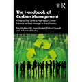 The Handbook of Carbon Management: A Step-by-Step Guide to High-Impact Climate Solutions for Every Manager in Every Function - Paperback