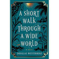 A Short Walk Through a Wide World - Hardcover