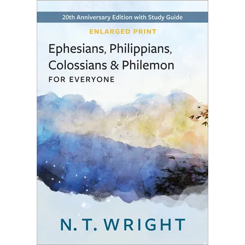 Ephesians, Philippians, Colossians and Philemon, for Everyone, Enlarged Print - Paperback