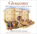 Gloucester: Recreating the Past - Paperback