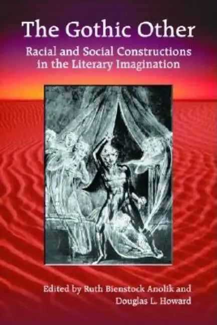The Gothic Other: Racial and Social Constructions in the Literary Imagination - Paperback