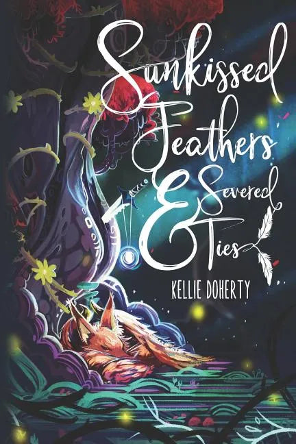 Sunkissed Feathers and Severed Ties - Paperback