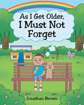 As I Get Older, I Must Not Forget - Paperback