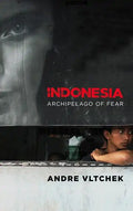 Indonesia: Archipelago of Fear - Paperback