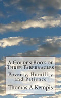 A Golden Book of Three Tabernacles: Poverty, Humility and Patience - Paperback