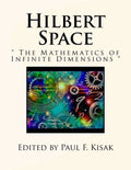 Hilbert Space: " The Mathematics of Infinite Dimensions " - Paperback