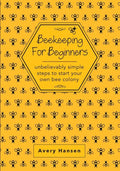 Beekeeping For Beginners: A Simple Step-By-Step Guide To The Fundamentals Of Modern Beekeeping - Paperback
