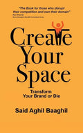 Create Your Space: Transform Your Brand or Die - Paperback
