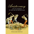 Aristocracy and Its Enemies in the Age of Revolution - Hardcover