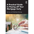 A Practical Guide to Paying Off Your Mortgage Early - Paperback