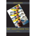 But I Don't Know You - Paperback