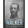Moses Fleetwood Walker: The Life and Legacy of the Last Black Man to Play Major League Baseball Before Jackie Robinson - Paperback