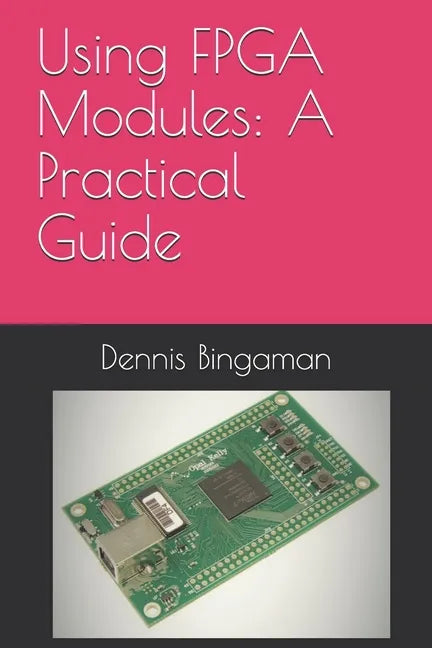 Using FPGA Modules: A Practical Guide - Paperback
