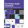 The Python Audio Cookbook: Recipes for Audio Scripting with Python - Paperback