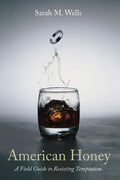 American Honey: A Field Guide to Resisting Temptation - Hardcover