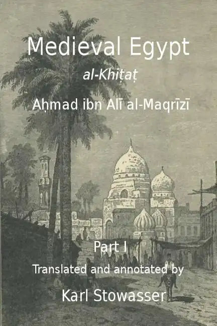 Medival Egypt, Ahmed ibn Ali al-Maqrizi - Paperback