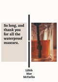 So Long, and Thank You for All the Waterproof Mascara - Paperback