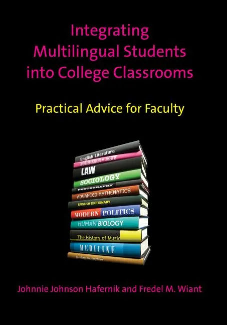 Integrating Multilingual Students Into College Classrooms: Practical Advice for Faculty - Paperback