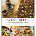 Wine Bites: Simple Morsels That Pair Perfectly with Wine - Hardcover