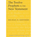 The Twelve Prophets in the New Testament - Hardcover