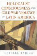 Holocaust Consciousness and Cold War Violence in Latin America - Paperback