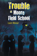 Trouble at Moore Field School - Paperback