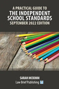 A Practical Guide to the Independent School Standards - September 2022 Edition - Paperback