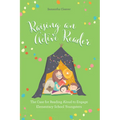 Raising an Active Reader: The Case for Reading Aloud to Engage Elementary School Youngsters - Paperback