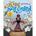 The King Who Found His Self-Control - Hardcover